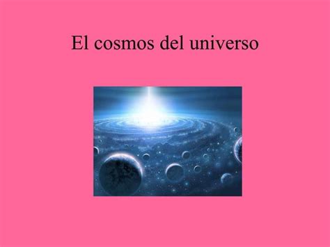 El Cosmos Del Universo Ppt Descarga Gratuita