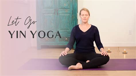 Letting Go 35 Min Yin Yoga For Vata Balance Yoga With Kristen