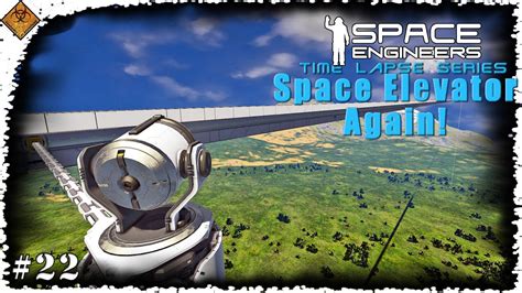 Rail Maintenance Space Engineers Time Lapse Series Space Elevator