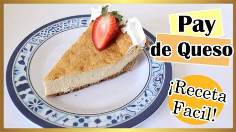 Pay De Queso Receta Facil Youtube