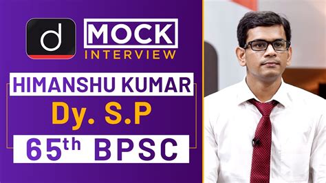 Bpsc Topper Himanshu Kumar Dy Sp Mock Interview Drishti Ias