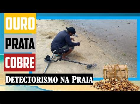 DETECTORISMO NA PRAIA DETECTOR DE RELIQUIAS YouTube