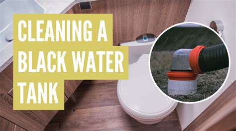 How To Clean Out An Rv Black Water Tank 5 Simple Steps