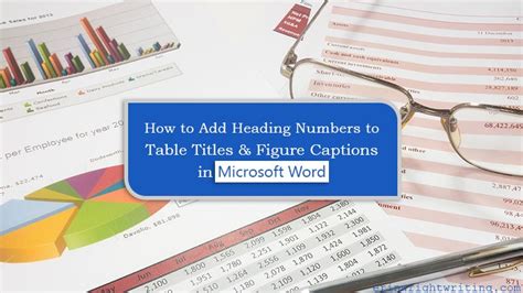 How To Add Heading Numbers To Table Titles And Figure Captions In