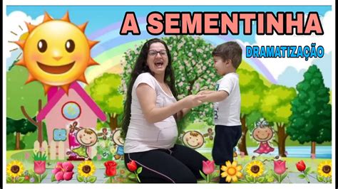 A SEMENTINHA DRAMATIZAÇÃO EDUCAÇÃO INFANTIL BNCC YouTube