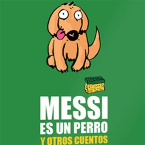 Messi Es Un Perro Cuentos Cortos Para Dormir Podcast Podtail