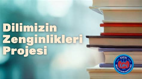 Kartal Mesleki ve Teknik Anadolu Lisesi Öğrencileri Dilimizin