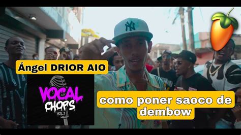 Como Hacer Un Beat De Dembow Angel Dior Samplear Saoco De Dembow