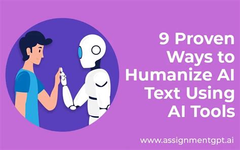 Proven Ways To Humanize Ai Text Using Ai Tools