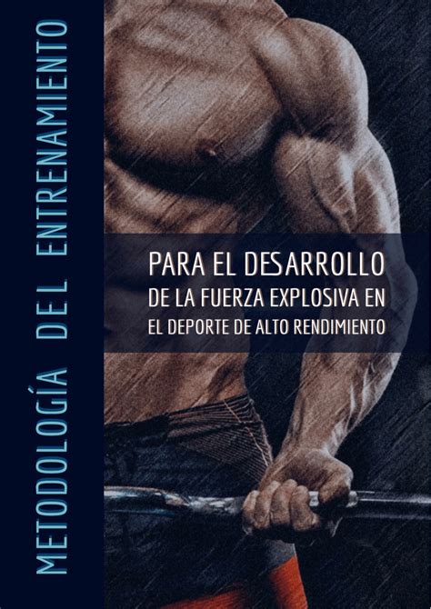 Pdf Metodologia Del Entrenamiento Para El Desarrollo De La Fuerza Explosiva En El Deporte De