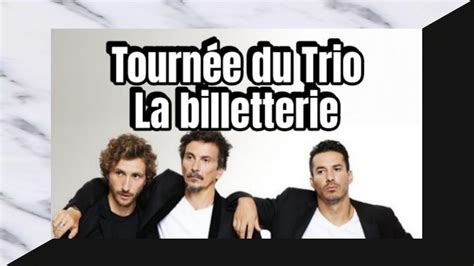 Tourn E Du Trio La Billetterie Youtube