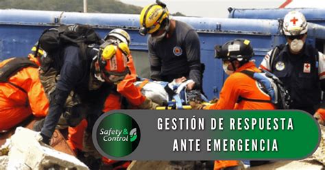 Gesti N De Respuesta Ante Una Emergencia Safety Control