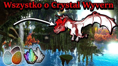 Wszystko O Crystal Wyvernach Oraz Jak Zdoby Pierwotne Kryszta Y Ark