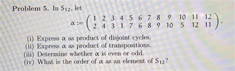 Solved Problem 5. In S12, let x := 1 2 3 4 5 6 7 8 2 4 3 1 7 | Chegg.com 