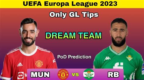 MUN Vs RB Dream11 Prediction Manchester United Vs Real Betis Dream11