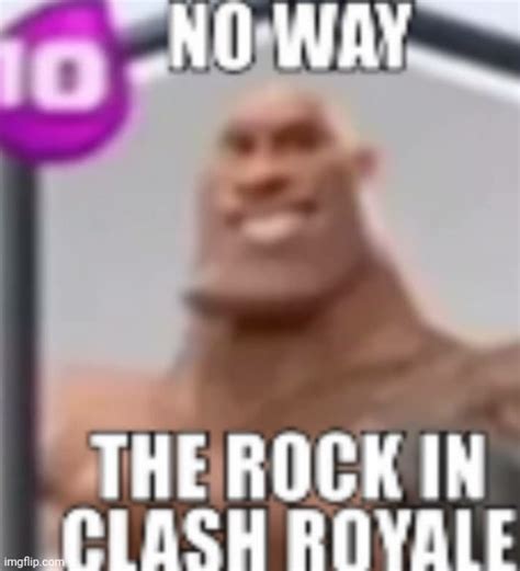 Image Tagged In Clash Royale The Rock Imgflip