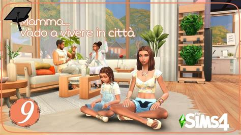 🎓 Mamma Vado A Vivere In Citta 👩🏽‍🍳 Ep 9 The Sims 4 Gameplay Ita