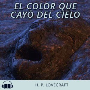 El Color Que Cay Del Cielo H P Lovecraft