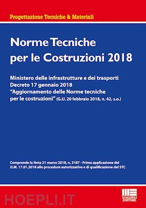 Norme Tecniche Per Le Costruzioni 2018 Aa Vv Libro Maggioli