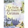 Amazon Fr Le Fiabe Dei Fratelli Grimm Ediz Illustrata