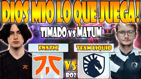 FNATIC VS TEAM LIQUID BO2 TIMADO VS MATUMBAMAN PGL ARLINGTON MAJOR