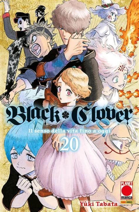 Black Clover Vol 20 Il senso della vita fino a oggi by Yūki Tabata