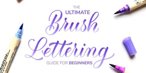 How To Do Brush Lettering The Ultimate Guide 2022 Lettering Daily