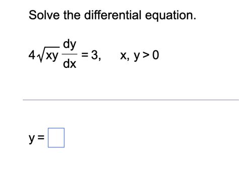 Solved Solve The Differential Equation Dy 3 Dx 4√√xy Y