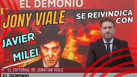 Jony Viale Se Reivindica Con Javier Milei YouTube