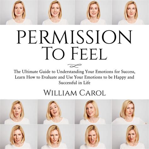 Permission To Feel The Ultimate Guide To Understanding Your Emotions