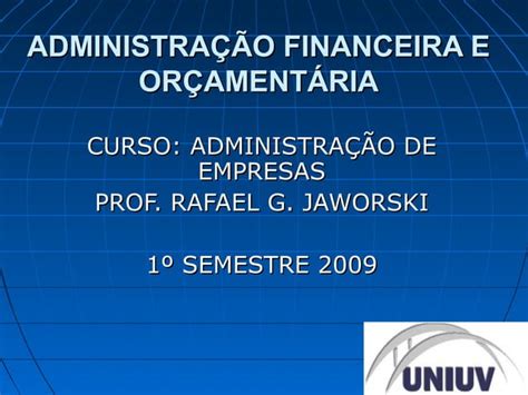 Aulas de adm financeira e orçamentária i sms PPT