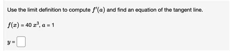 Solved Use The Limit Definition To Compute F A ﻿and Find