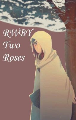 Rwby Two Roses One Shot One Shots Wattpad