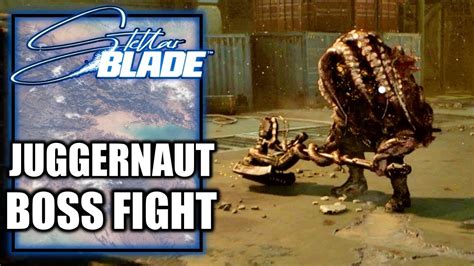 Stellar Blade Juggernaut Boss Fight Youtube