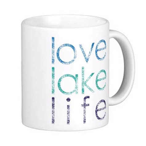 Love Lake Life White Coffee Mugs Tea Mug Customize T By Lvsure