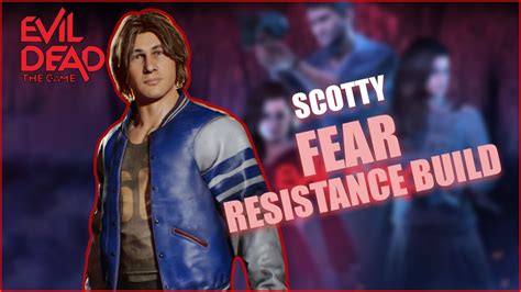 Scotty Fear Resistance Build Evil Dead The Game Youtube