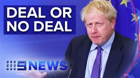 Boris Johnson One Step Closer To Pulling Off Brexit Deal Nine News