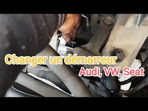 Comment Changer Un D Marreur Sur Une Audi Volkswagen Seat Tuto