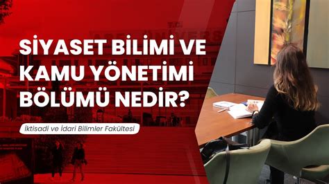 Siyaset Bilimi ve Kamu Yönetimi Bölümü Nedir YouTube