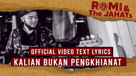 ROMI The JAHATs Kalian Bukan Pengkhianat OFFICIAL VIDEO LIRIK