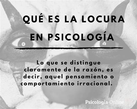 Qué Es La Locura En Psicología Definición E Historia