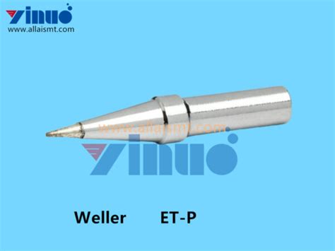 Weller ETP Soldering Tip Yinuo Electronics Provides Professional SMT