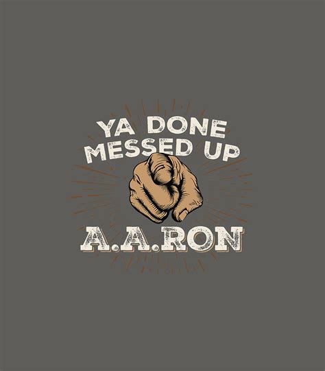 You Done Messed Up Aaron Funny School Teacher Digital Art By Gideol