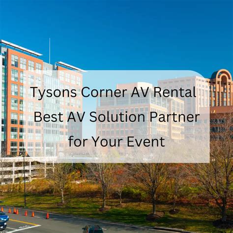 Tysons Corner Av Rental Best Av Solution Partner For Your Event