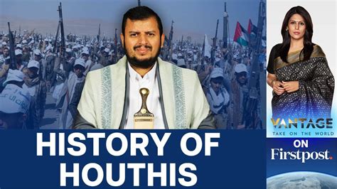 Who Are The Houthis And Who Leads Them Vantage With Palki Sharma