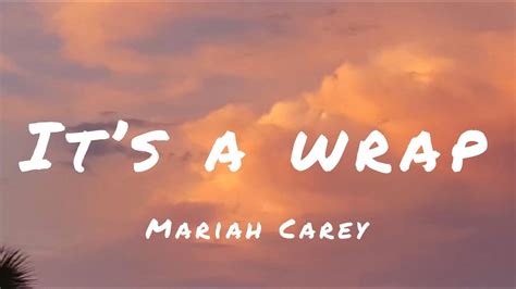 Mariah Carey Its A Wrap Lyrics Youtube