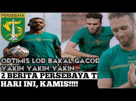 2 BERITA PERSEBAYA TERBARU HARI INI SETELAH LAGA VS PERSIKABO GAGAL DAN