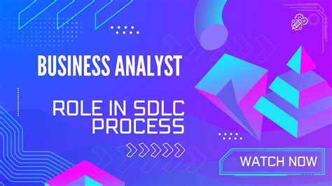 Role Of Business Analyst In Sdlc Process Youtube