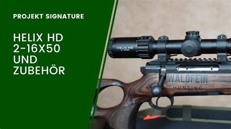 Helix HD 2-16x52 und weiteres Zubehör - Projekt Signature Teil 2 ...