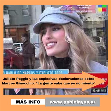 Julieta Poggio Y Las Explosivas Declaraciones Sobre Marcos Ginocchio